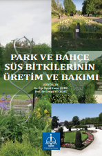 PARK VE BAHÇE SÜS BİTKİLERİNİN ÜRETİM VE BAKIMI